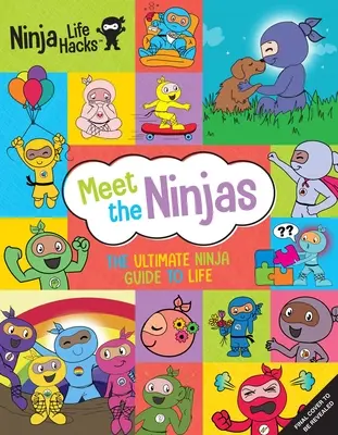 Ninja Life Hacks: Meet the Ninjas: A végső nindzsa útmutató az élethez - Ninja Life Hacks: Meet the Ninjas: The Ultimate Ninja Guide to Life