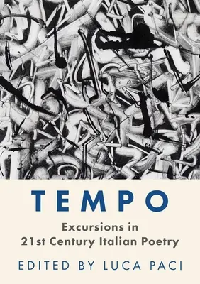 Tempo: kirándulások a 21. századi olasz költészetben - Tempo: Excursions in 21st Century Italian Poetry