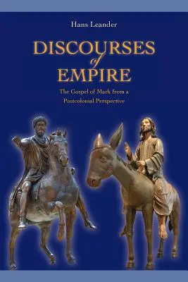 A birodalom diskurzusai: Márk evangéliuma posztkoloniális perspektívából - Discourses of Empire: The Gospel of Mark from a Postcolonial Perspective