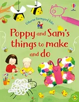 Poppy és Sam elkészítendő és megcsinálandó dolgai - Poppy and Sam's Things to Make and Do