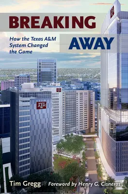 Elszakadás: Hogyan változtatta meg a Texas A&M egyetemi rendszer a játékot? - Breaking Away: How the Texas A&m University System Changed the Game