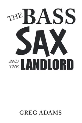 A basszusgitár és a háziúr - The Bass Sax and the Landlord