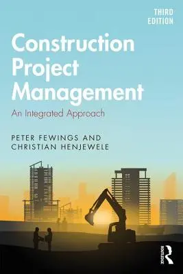 Építési projektmenedzsment: Integrált megközelítés - Construction Project Management: An Integrated Approach