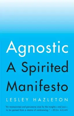 Agnosztikus: A Spirited Manifesto - Agnostic: A Spirited Manifesto