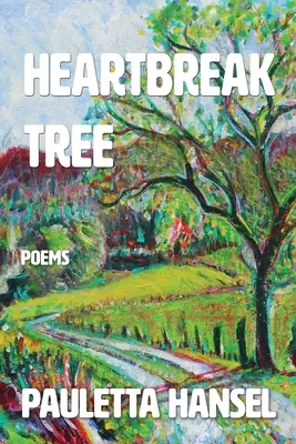 Heartbreak Tree: Versek - Heartbreak Tree: Poems