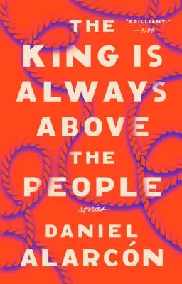 A király mindig a nép felett áll: Történetek - The King Is Always Above the People: Stories