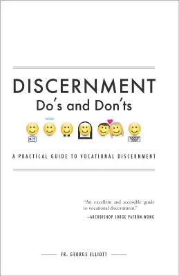 A megkülönböztetés teendői és tilalmai: Gyakorlati útmutató a hivatásválasztáshoz - Discernment Do's and Dont's: A Practical Guide to Vocational Discernment