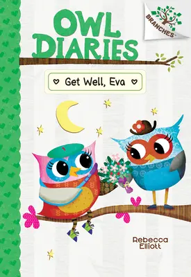 Jobbulást, Eva: (Bagolynaplók #16) - Get Well, Eva: A Branches Book (Owl Diaries #16)