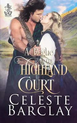 Egy szélhámos a Highland Courtban - A Rogue at the Highland Court