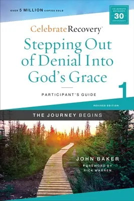 Kilépés a tagadásból Isten kegyelmébe 1. részvételi útmutató: A Recovery Program Based on Eight Principles from the Beatitudes (Egy felépülési program a boldogságok nyolc alapelvén alapul) - Stepping Out of Denial Into God's Grace Participant's Guide 1: A Recovery Program Based on Eight Principles from the Beatitudes