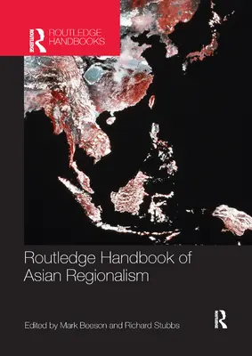 Routledge Handbook of Asian Regionalism (Az ázsiai regionalizmus kézikönyve) - Routledge Handbook of Asian Regionalism