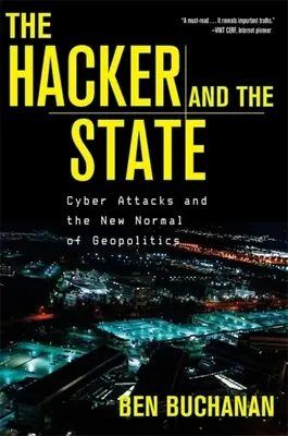 A hacker és az állam: Kibertámadások és a geopolitika új normája - The Hacker and the State: Cyber Attacks and the New Normal of Geopolitics