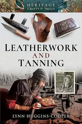 Bőrművesség és cserzés - Leatherwork and Tanning