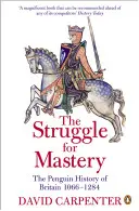 Harc az uralomért: The Penguin History of Britain, 1066-1284 - The Struggle for Mastery: The Penguin History of Britain 1066-1284