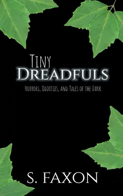 Tiny Dreadfuls: Horrorok, furcsaságok és mesék a sötétségből - Tiny Dreadfuls: Horrors, Oddities, and Tales of the Dark