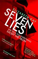 Hét hazugság - A 2020-as év legaddiktívabb, lapozgatós thrillere - Seven Lies - The most addictive, page-turning thriller of 2020