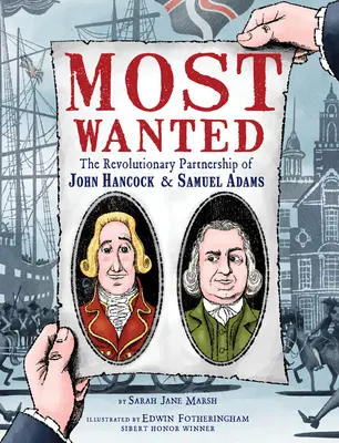 Most Wanted: John Hancock és Samuel Adams forradalmi társulása - Most Wanted: The Revolutionary Partnership of John Hancock & Samuel Adams