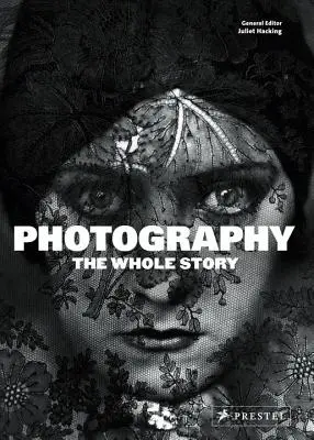 Fotográfia: A teljes történet - Photography: The Whole Story