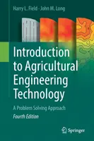 Bevezetés a mezőgazdasági mérnöki technológiába: A Problem Solving Approach - Introduction to Agricultural Engineering Technology: A Problem Solving Approach