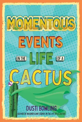 Jelentős események egy kaktusz életében - Momentous Events in the Life of a Cactus