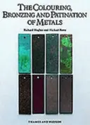 A fémek színezése, bronzolása és patinázása - Kézikönyv a finomfémfeldolgozók, szobrászok és formatervezők számára - Colouring, Bronzing and Patination of Metals - A Manual for Fine Metalworkers, Sculptors and Designers