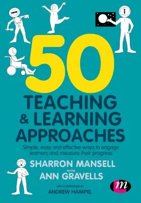 50 tanítási és tanulási megközelítés: Egyszerű, könnyű és hatékony módszerek a tanulók bevonására és a fejlődésük mérésére - 50 Teaching and Learning Approaches: Simple, Easy and Effective Ways to Engage Learners and Measure Their Progress