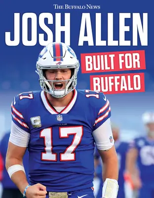 Josh Allen: Buffalo számára készült - Josh Allen: Built for Buffalo