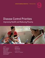 Betegségellenőrzési prioritások, harmadik kiadás (9. kötet): Az egészség javítása és a szegénység csökkentése - Disease Control Priorities, Third Edition (Volume 9): Improving Health and Reducing Poverty