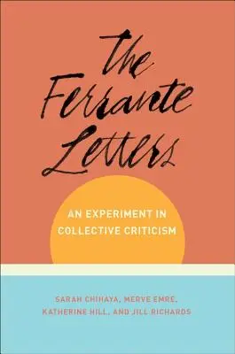 A Ferrante-levelek: Kísérlet a kollektív kritikára - The Ferrante Letters: An Experiment in Collective Criticism