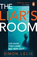 A hazugok szobája - Az új, addiktív pszichológiai thriller a THE HOUSE bestsellerszerzőjétől - Liar's Room - The addictive new psychological thriller from the bestselling author of THE HOUSE