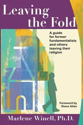 Leaving the Fold: Útmutató volt fundamentalistáknak és másoknak, akik elhagyják a vallásukat - Leaving the Fold: A Guide for Former Fundamentalists and Others Leaving Their Religion