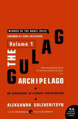 A Gulag szigetcsoport [1. kötet]: Kísérlet az irodalmi nyomozásban - The Gulag Archipelago [Volume 1]: An Experiment in Literary Investigation