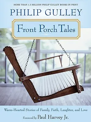 Front Porch Tales: Melegszívű történetek családról, hitről, nevetésről és szeretetről - Front Porch Tales: Warm-Hearted Stories of Family, Faith, Laughter, and Love