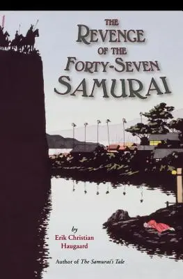 A negyvenhét szamuráj bosszúja - The Revenge of the Forty-Seven Samurai