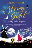 Sláma do zlata: Pohádky v novém pojetí - Straw into Gold: Fairy Tales Re-Spun