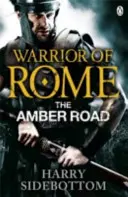 Róma harcosa VI: A borostyánkő út - Warrior of Rome VI: The Amber Road