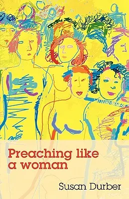 Nőként prédikálni - Preaching Like a Woman