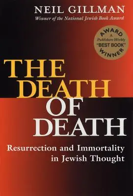 A halál halála: A feltámadás és a halhatatlanság a zsidó gondolkodásban - The Death of Death: Resurrection and Immortality in Jewish Thought