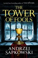 A bolondok tornya - A Boszorkánymester-sorozat bestseller szerzőjétől egy új fantasy - Tower of Fools - From the bestselling author of THE WITCHER series comes a new fantasy