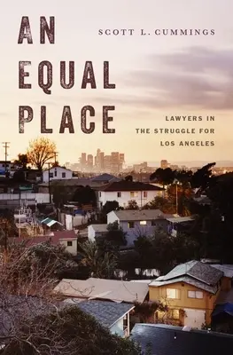 Egyenrangú hely: Ügyvédek a Los Angelesért folytatott küzdelemben - An Equal Place: Lawyers in the Struggle for Los Angeles