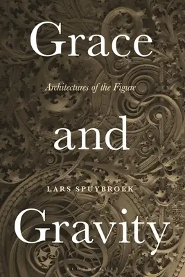 Grace and Gravity: Az alak építészete - Grace and Gravity: Architectures of the Figure