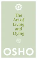 Az élet és a halál művészete: Az élet és a halál ünneplése - The Art of Living and Dying: Celebrating Life and Celebrating Death