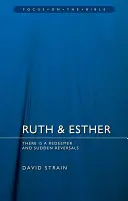 Ruth & Esther: Megváltó van és hirtelen fordulat - Ruth & Esther: There Is a Redeemer and Sudden Reversals