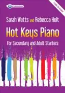 Hot Keys Piano for Secondary and Adult Starters - Másodéves és felnőtt kezdők számára - Hot Keys Piano for Secondary and Adult Starters - For Secondary and Adult Starters