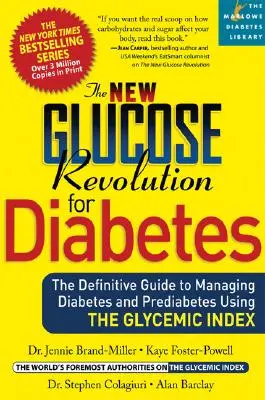 A cukorbetegség új glükózforradalma: A végleges útmutató a cukorbetegség és a prediabétesz kezeléséhez a glikémiás index segítségével - The New Glucose Revolution for Diabetes: The Definitive Guide to Managing Diabetes and Prediabetes Using the Glycemic Index