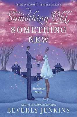 Valami régi, valami új: A Blessings Novel - Something Old, Something New: A Blessings Novel