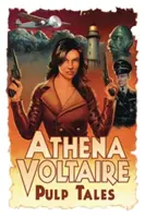 Athena Voltaire Ponyvaregények 1. kötet - Athena Voltaire Pulp Tales Volume 1