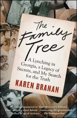 A családfa: Egy lincselés Georgiában, a titkok öröksége és az igazság keresése - The Family Tree: A Lynching in Georgia, a Legacy of Secrets, and My Search for the Truth