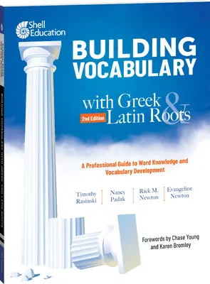 Szókincsépítés görög és latin gyökökkel: Szakmai útmutató a szóismerethez és a szókincsfejlesztéshez - Building Vocabulary with Greek and Latin Roots: A Professional Guide to Word Knowledge and Vocabulary Development