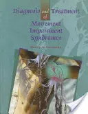 A mozgáskorlátozottsági szindrómák diagnózisa és kezelése - Diagnosis and Treatment of Movement Impairment Syndromes